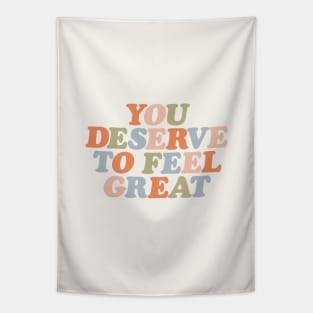 You Deserve to Feel Great by The Motivated Type in orange peach green and blue Tapestry