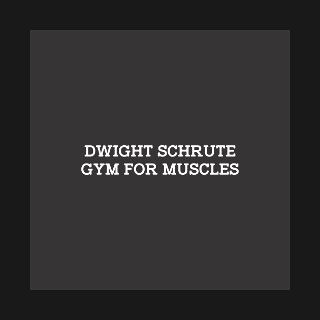 Dwight Schrute Gym For Muscles by fernandaffp