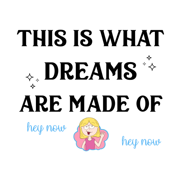 This Is What Dreams Are Made Of Disney TShirt TeePublic