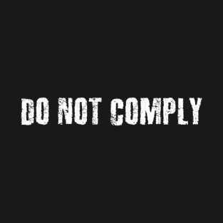 Do Not Comply T-Shirt