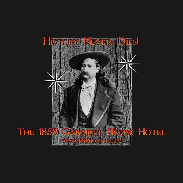 1858 Garnett House - Wild Bill - History Never Dies by The1858Hotel