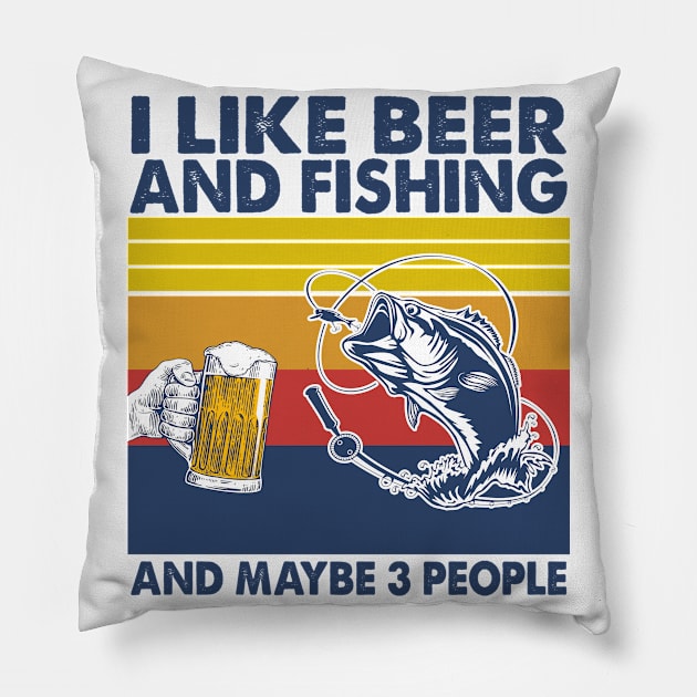 I like beer and fishing and maybe 3 perople Pillow by Shaniya Abernathy