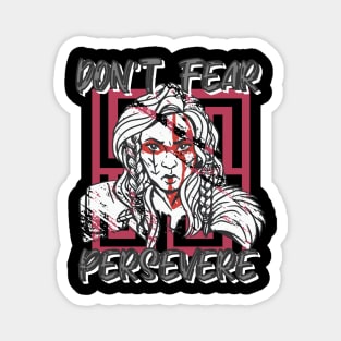 Don't Fear, Persevere! Magnet