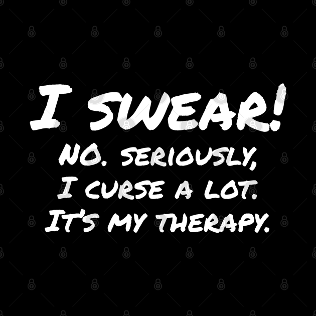 I Swear! It's My Therapy by RRLBuds