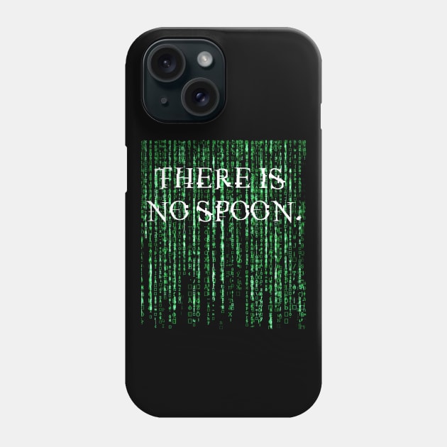 There is no spoon Phone Case by Clathrus