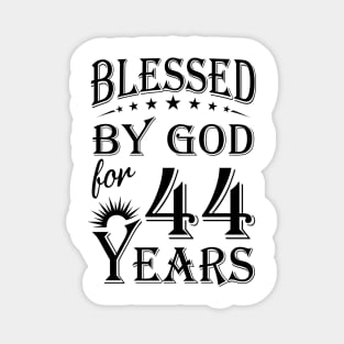 Blessed By God For 44 Years Magnet
