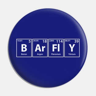 Barfly (B-Ar-Fl-Y) Periodic Elements Spelling Pin