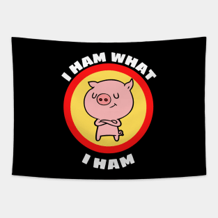 I Ham What I Ham - Pig Pun Tapestry