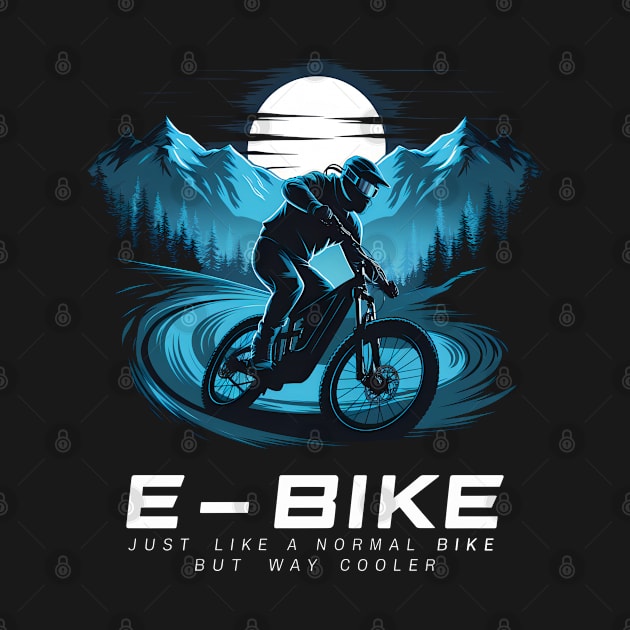 E-Bike Saying Ebiker Cyclist Mountains Nature by Macphisto Shirts