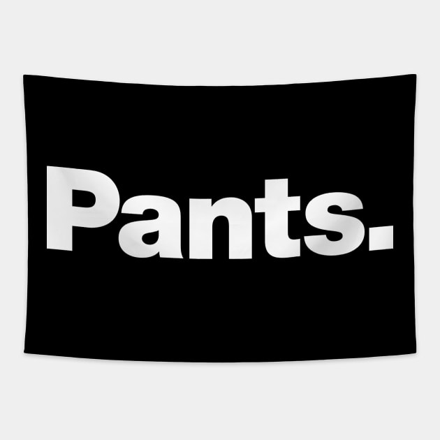 Pants Tapestry by Chestify