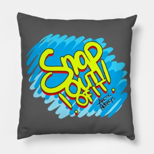 Snap Out of It Pillow