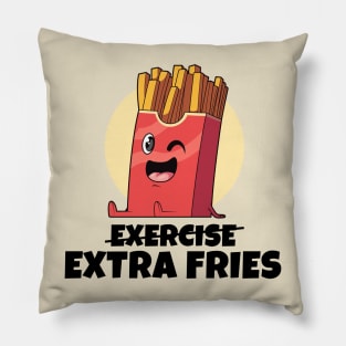 Exercise? Extra Fries! (on light colors) Pillow