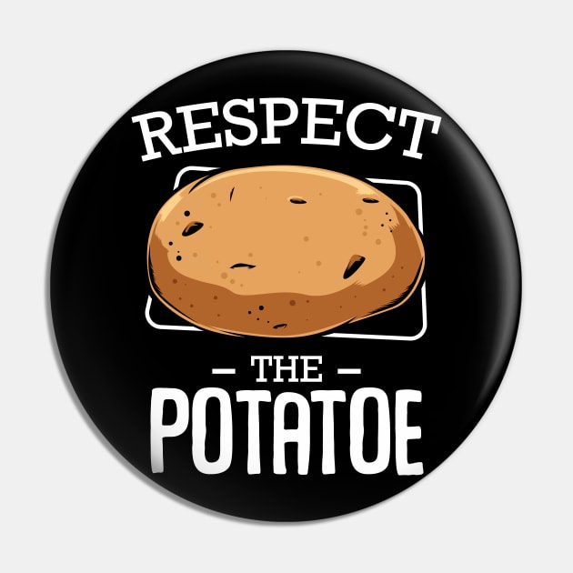 Potato - Respect The Potatoe - Vegetable Funny Sayings - Potato - Pin