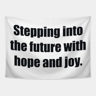 Stepping into the future with hope and joy Tapestry