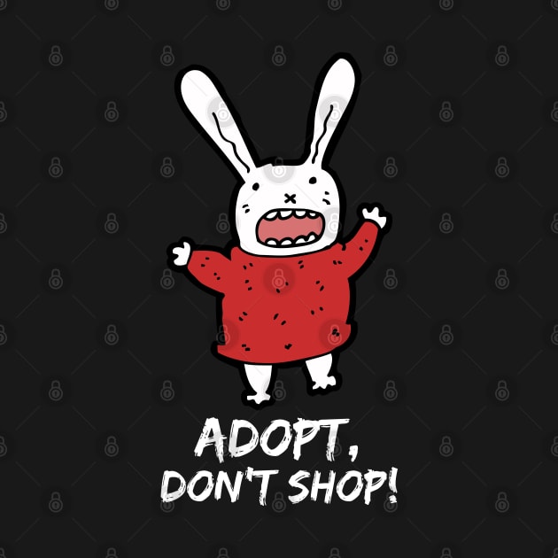 Adopt, Don't Shop. Funny and Sarcastic Saying Phrase, Humor by JK Mercha