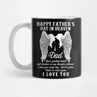 Happy Fathers Day In Heaven Dad Mugs Teepublic