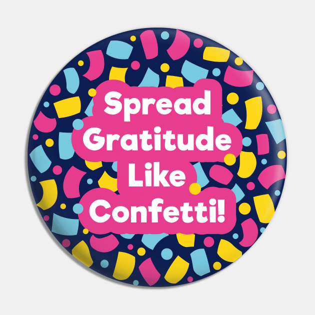 Spread Gratitude Like Confetti! | Dark Blue Pin by Wintre2