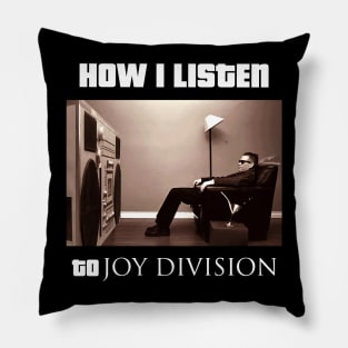 how i listen joy division Pillow