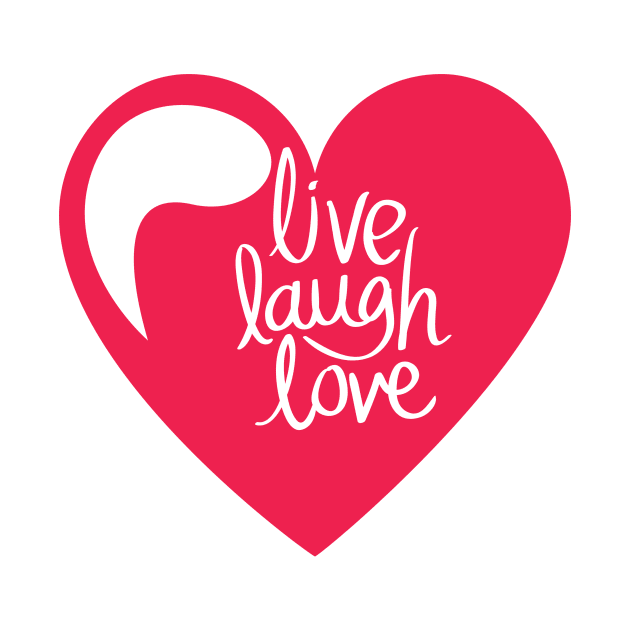 live laugh love by ldcreation