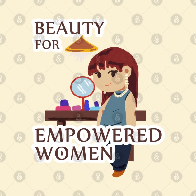 Beauty for Empowered Women - Women's Rights by Dearly Mu