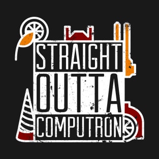 Straight Outta Computron T-Shirt