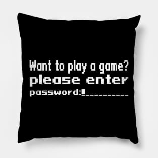 Want to play a game? please enter password Pillow