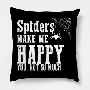 Spiders Make Me Happy You Not So Much Funny Grunge Gothic Punk Halloween Pillow