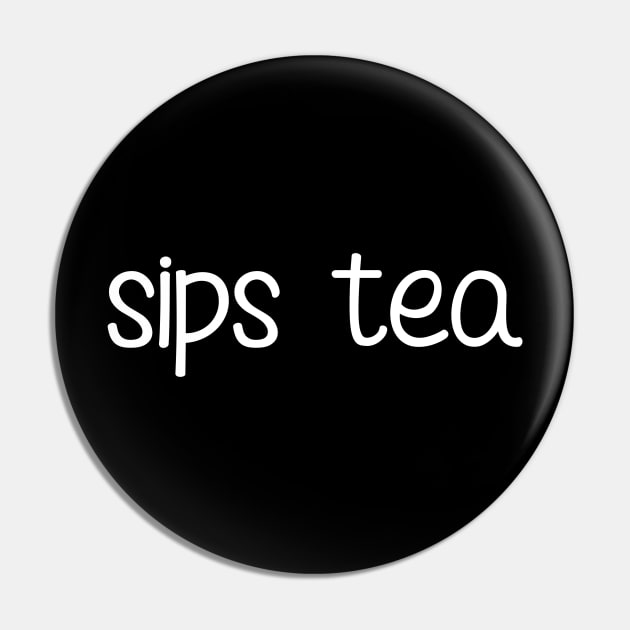 The Sips Tea Funny Girly Meme Popular Gossips Queen Pin by mangobanana