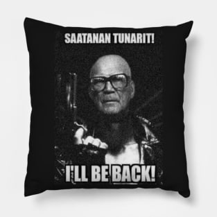 Kekkonen - Saatanan tunarit, I'll Be Back! Pillow