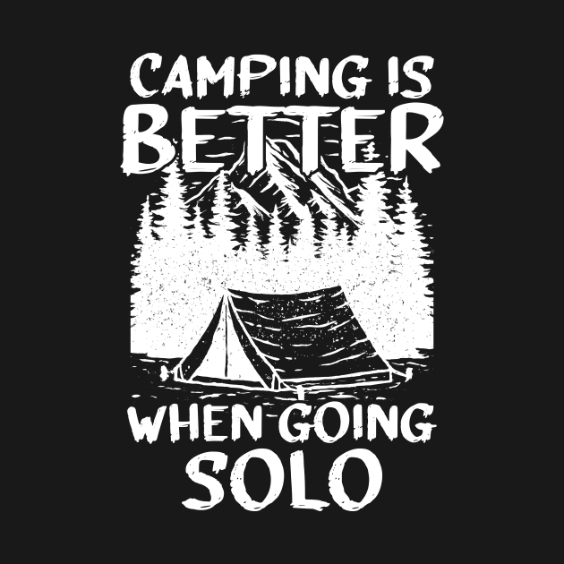 Camping is Better When Going Solo - White Version by Malinda