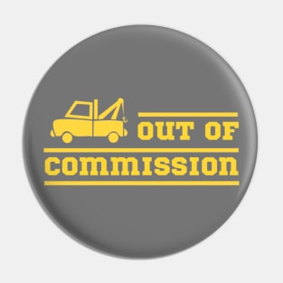 Out Of Commission Pin