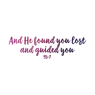 And He found you lost and guided you T-Shirt