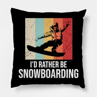 Id rather be snowboarding Pillow