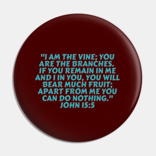 Bible Verse John 15:5 Pin