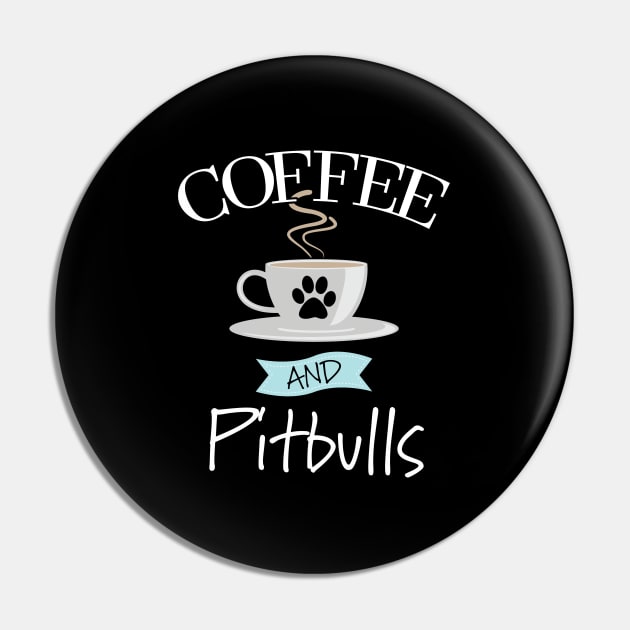 Pitbull - Coffee And Pitbulls Pin by Kudostees