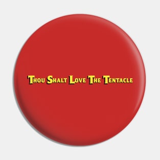 Thou Shalt Love The Tentacle Pin