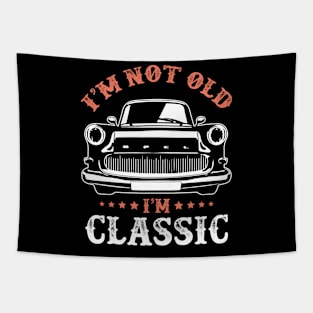 I'm not old I'm classic Tapestry