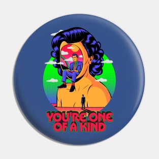 You are one of a kind Pin