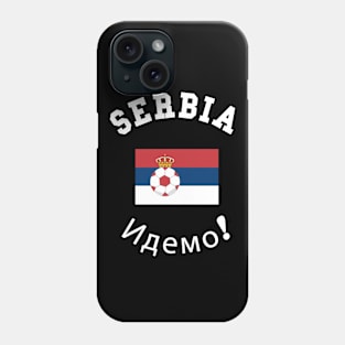 ⚽ Serbia Football, Zastava Srbije, Let's go! Идемо! Team Spirit Phone Case