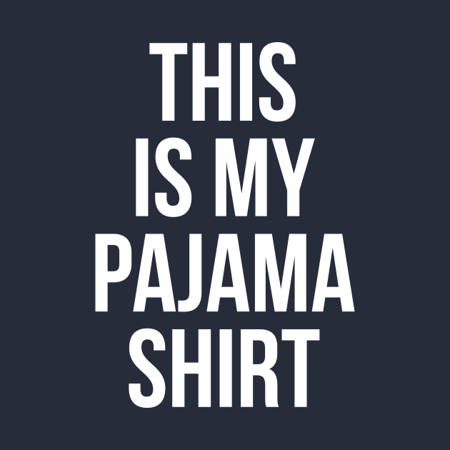 THIS IS MY PAJAMA SHIRT Funny Humor Quote Sleeping YOUTH TEE by RedYolk