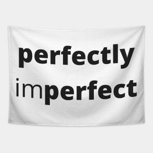 Perfectly Imperfect. Body Positivity. Motivational Inspirational Quote. Great Gift for Women or for Mothers Day. Tapestry