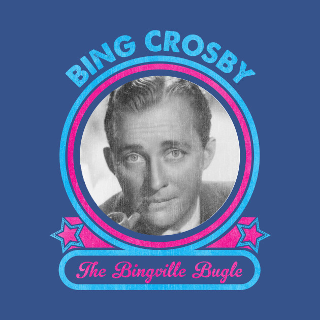 Disover Bing Crosby The Bingville Bugle - Bing Crosby - T-Shirt