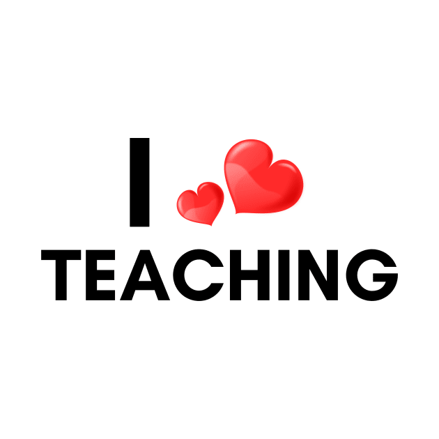 Teaching Is What I Love by NICHE&NICHE