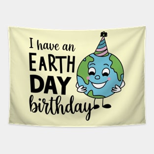 I Have An Earth Day Birthday Tapestry