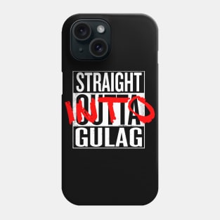 Straight into Gulag Phone Case