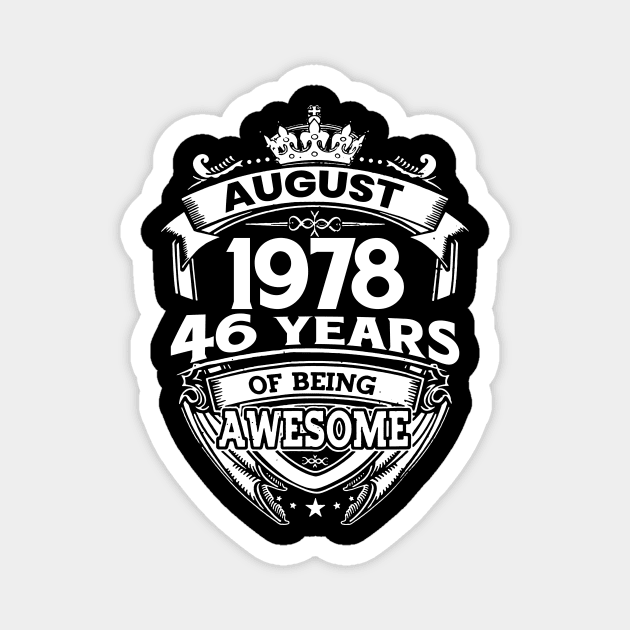 August 1978 46 Years Of Being Awesome 46th Birthday Magnet by Gadsengarland.Art