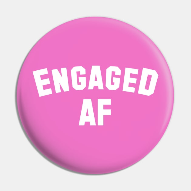 Engaged AF - Engaged - Wedding Shower Gift - Engagement- Unisex T-Shirt Pin by StreetStyleTee