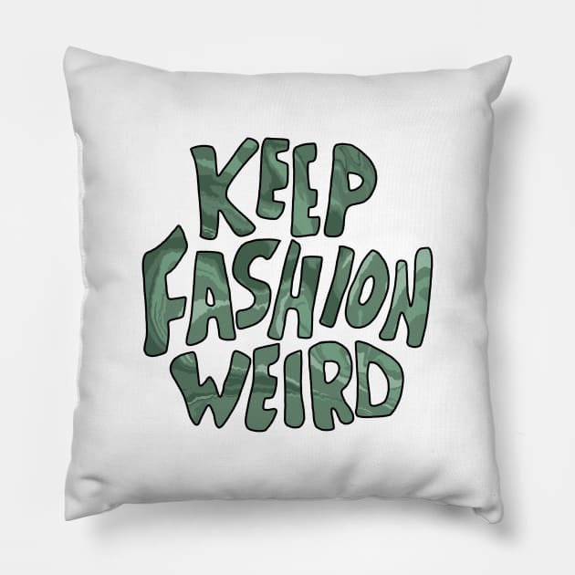 Keep fashion weird Pillow by morgananjos