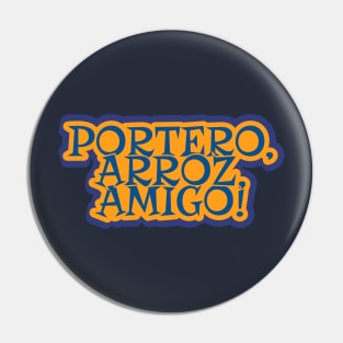 Portero, Arroz, Amigo! Goalkeeper's Best Friend Pin