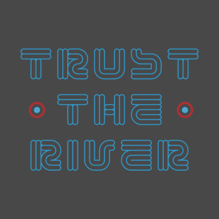 Trust The River T-Shirt